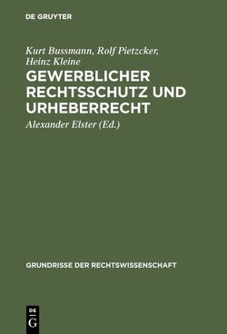 Gewerblicher Rechtsschutz und Urheberrecht von Bussmann,  Kurt, Elster,  Alexander, Kleine,  Heinz, Pietzcker,  Rolf