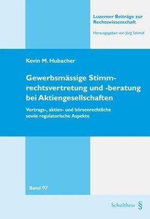 Gewerbsmässige Stimmrechtsvertretung und -beratung bei Aktiengesellschaften von Hubacher,  Kevin M