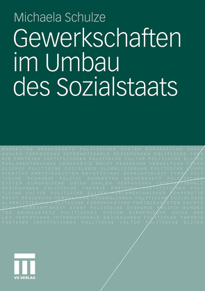 Gewerkschaften im Umbau des Sozialstaats von Schulze,  Michaela