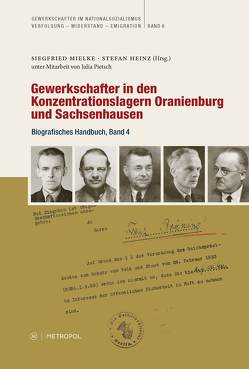 Gewerkschafter in den Konzentrationslagern Oranienburg und Sachsenhausen von Heinz,  Stefan, Mielke,  Siegfried, Pietsch,  Julia