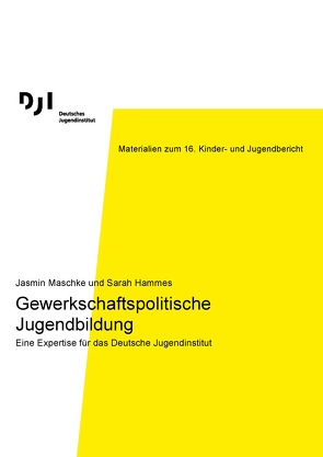 Gewerkschaftspolitische Jugendbildung von Hammes,  Sarah, Maschke,  Jasmin