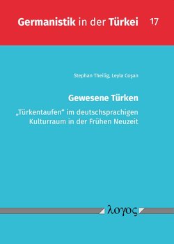 Gewesene Türken von Cosan,  Leyla, Theilig,  Stephan