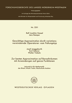 Gewichtige Approximation durch variationsvermindernde Operatoren vom Faltungstyp. Zur besten Approximation auf Banachräumen mit Anwendungen auf ganze Funktionen von Nessel,  Rolf Joachim