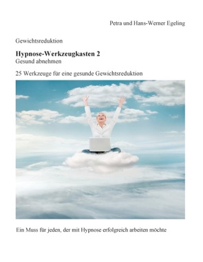 Gewichtsreduktion – Hypnose-Werkzeugkasten 2, Gesund abnehmen: von Egeling,  Hans-Werner, Egeling,  Petra