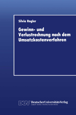 Gewinn- und Verlustrechnung nach dem Umsatzkostenverfahren von Rogler,  Silvia