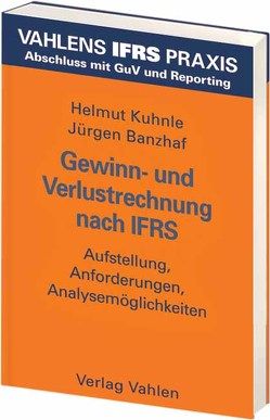 Gewinn- und Verlustrechnung nach IFRS von Banzhaf,  Jürgen, Egeler,  Patrik, Kuhnle,  Helmut, Kutschera,  Christine