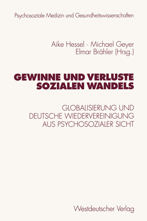 Gewinne und Verluste sozialen Wandels von Brähler,  Elmar, Eckert,  J., Geyer,  Michael, Hessel,  Aike, Strauß,  Bernhard, Troschke,  Jürgen Freiherr