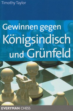 Gewinnen gegen Königsindisch und Grünfeld von Taylor,  Timothy