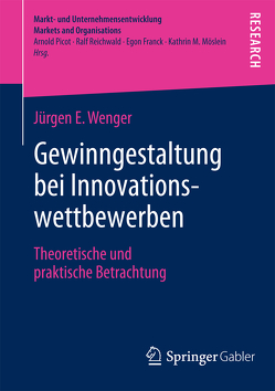 Gewinngestaltung bei Innovationswettbewerben von Wenger,  Jürgen E.