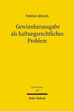 Gewinnherausgabe als haftungsrechtliches Problem von Helms,  Tobias