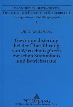 Gewinnrealisierung bei der Überführung von Wirtschaftsgütern zwischen Stammhaus und Betriebsstätte von Kempka,  Bettina