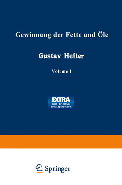 Gewinnung der Fette und Öle von Hefter,  Gustav