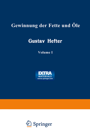 Gewinnung der Fette und Öle von Hefter,  Gustav