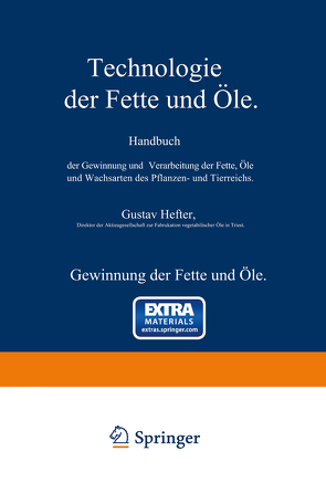 Gewinnung der Fette und Öle. Spezieller Teil von Hefter,  Gustav