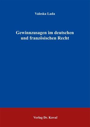 Gewinnzusagen im deutschen und französischen Recht von Lada,  Valeska