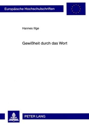 Gewißheit durch das Wort von Illge,  Hannes