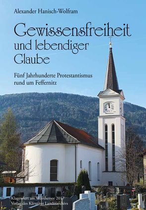 Gewissensfreiheit und lebendiger Glaube von Hanisch-Wolfram,  Alexander