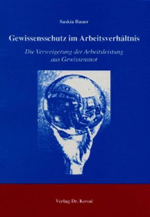 Gewissensschutz im Arbeitsverhältnis von Bauer,  Saskia