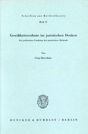 Gewißheitsverluste im juristischen Denken. von Haverkate,  Görg