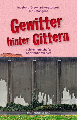 Gewitter hinter Gittern von Bedoui,  Slim, Berger,  Kenny, Bieber-Kopf,  Frank, Hardeck,  X., Jötten,  Johannes, Koch,  Helmut H, Krieg,  Markus, Meyer-Falk,  Thomas, N. F.,  B., Nador,  X., Pammler,  Helmut, Redur,  X., S.,  Stephan, Templiner,  Christian, W.,  Rero, Wecker,  Konstantin, X.,  Nina, Yrome,  Ira