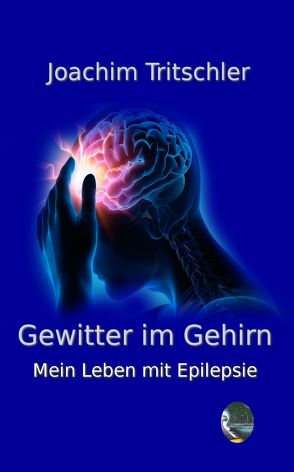 Gewitter im Gehirn von Joachim,  Tritschler