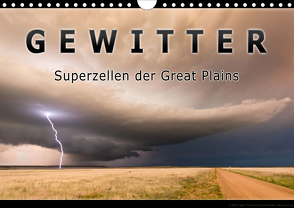 Gewitter – Superzellen der Great Plains (Wandkalender 2020 DIN A4 quer) von Thieme,  Uwe