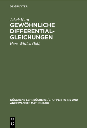 Gewöhnliche Differentialgleichungen von Horn,  Jakob, Wittich,  Hans