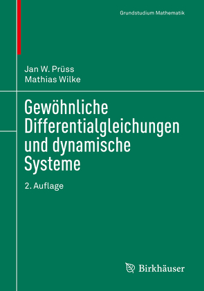 Gewöhnliche Differentialgleichungen und dynamische Systeme von Prüß,  Jan W., Wilke,  Mathias