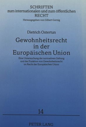 Gewohnheitsrecht in der Europäischen Union von Ostertun,  Dietrich