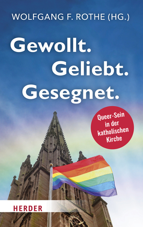 Gewollt. Geliebt. Gesegnet. von Abrell,  Nico, Frank,  Joachim, Geerlings,  Dieter, Katsch,  Matthias, Knop,  Julia, Kötter,  Lisa, Lindner,  Patrick, Rothe,  Wolfgang F., Schüller,  Thomas, Timmerevers,  Heinrich