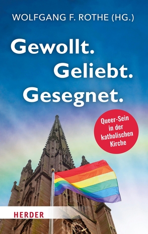 Gewollt. Geliebt. Gesegnet. von Abrell,  Nico, Geerlings,  Dieter, Katsch,  Matthias, Knop,  Julia, Kötter,  Lisa, Lindner,  Patrick, Rothe,  Wolfgang F., Schüller,  Thomas, Timmerevers,  Heinrich