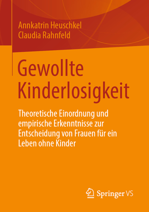 Gewollte Kinderlosigkeit von Heuschkel,  Annkatrin, Rahnfeld,  Claudia