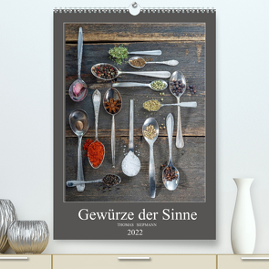 Gewürze der Sinne (Premium, hochwertiger DIN A2 Wandkalender 2022, Kunstdruck in Hochglanz) von Siepmann,  Thomas