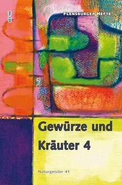 Gewürze und Kräuter 4 von Staël von Holstein,  Verena, Weirauch,  Wolfgang