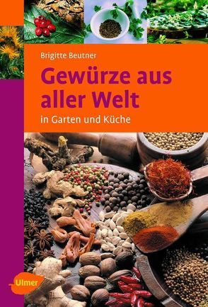 Gewürze aus aller Welt von Beutner,  Brigitte