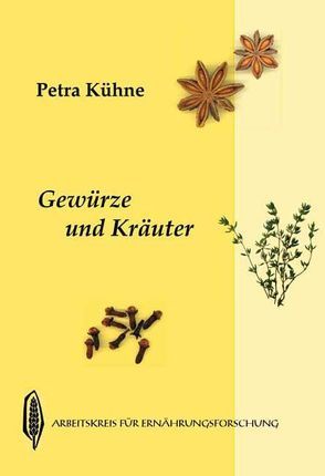 Gewürze und Kräuter von Graf,  Emma, Kühne,  Petra