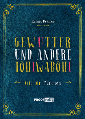 GEWUTTER UND ANDERE TOHIWABOHI von Franke,  Rainer