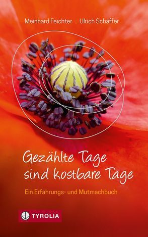 Gezählte Tage sind kostbare Tage von Feichter,  Meinhard, Schaffer,  Ulrich