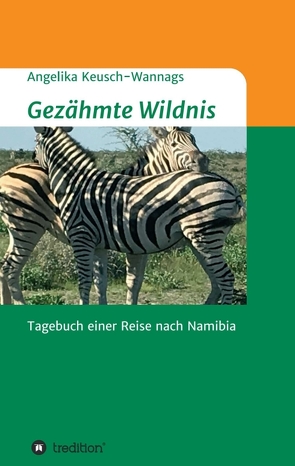 Gezähmte Wildnis von Keusch-Wannags,  Angelika