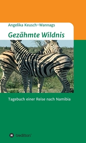 Gezähmte Wildnis von Keusch-Wannags,  Angelika