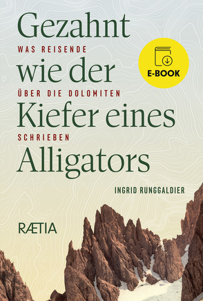 Gezahnt wie der Kiefer eines Alligators von Runggaldier,  Ingrid