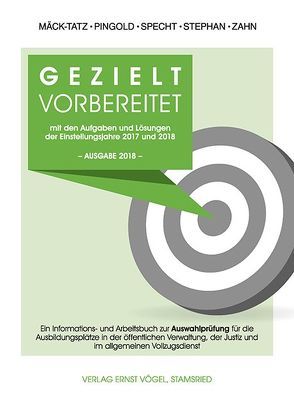 Gezielt vorbereitet mit den Aufgaben und Lösungen der Einstellungsjahre 2017 und 2018 – 2. Qualiftikationsebene von Grupp-Robl,  Susanne, Luible-Ernst,  Rosa M, Mäck-Tatz, Pingold, Specht, Stephan, Zahn,  E.