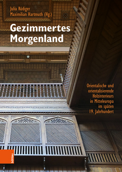 Gezimmertes Morgenland von Giese,  Francine, Hartmuth,  Maximilian, Niemand,  Franziska, Ofner,  Jasmin, Orosz,  Eva-Maria, Ott-Wodni,  Marlene, Ottillinger,  Eva B., RITTER ,  MARKUS, Rüdiger,  Julia, Scharrahs,  Anke, Skrabanek,  Alena, Szántó,  Iván