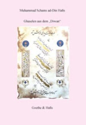 Ghaselen aus dem ‚Diwan‘ von Rostami Gooran,  Jalal, Schimmel,  Annemari