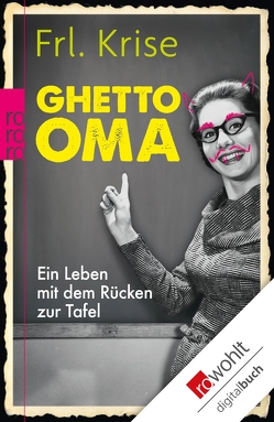 Ghetto-Oma von Krise,  Frl.