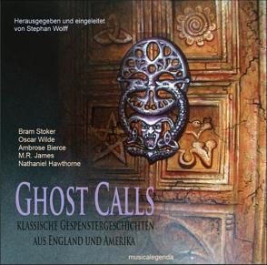 Ghost Calls von Hawthorne,  Nathaniel, James,  M R, Stoker,  Bram, Wilde,  Oscar, Wolff,  Stephan