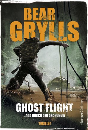 Ghost Flight – Jagd durch den Dschungel von Grylls,  Bear, Mewes,  Marco