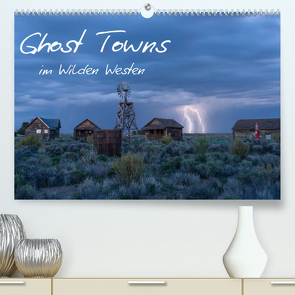 Ghost Towns im Wilden Westen (Premium, hochwertiger DIN A2 Wandkalender 2023, Kunstdruck in Hochglanz) von Heeb,  Christian