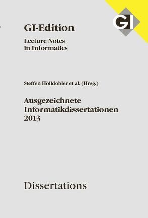 GI LNI Dissertations Band 14 Ausgezeichnete Informatikdissertationen 2013 von Gesellschaft für Informatik e.V.,  Bonn, Hölldobler,  Steffen