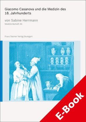 Giacomo Casanova und die Medizin des 18. Jahrhunderts von Herrmann,  Sabine